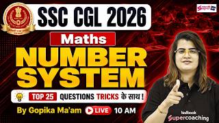 SSC CGL 2026 | Number System Top 25 Questions | SSC CGL Number System Questions | by Gopika Mam
