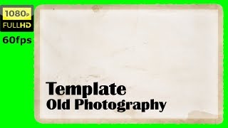Green Screen - Template Old Photography Full HD