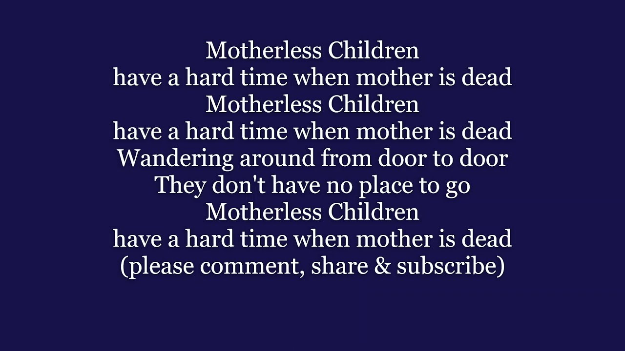 MOTHERLESS CHILDREN Lyrics Words text Blind Willie Clapton Dylan style