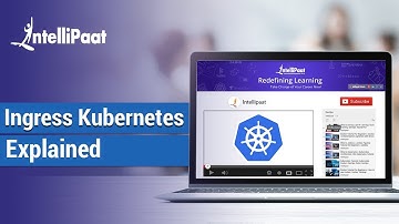 Ingress Kubernetes Explained For Beginners | Kubernetes Tutorial | Intellipaat