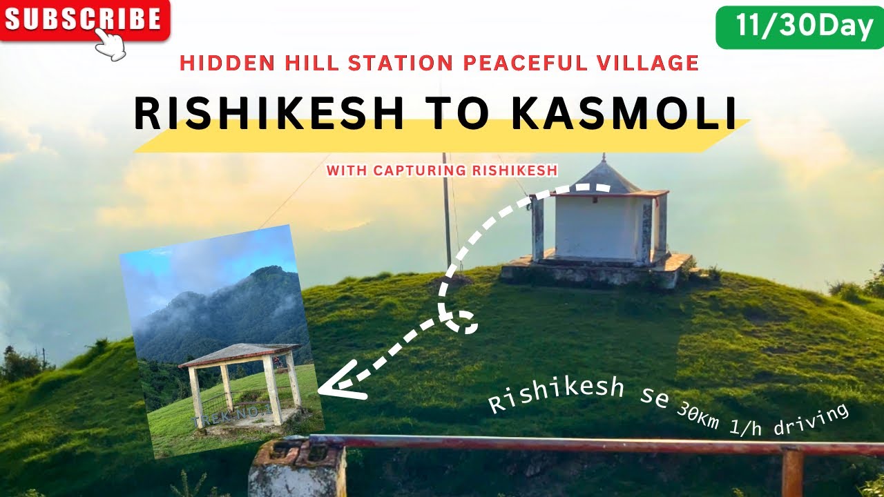Rishikesh Se Kasmoli Top | 30KM Hidden Hill Station | Peaceful Village Near Rishikesh Vlog