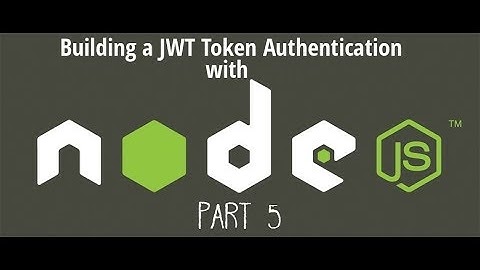 Build A Node.js API Authentication With JWT | PART 5