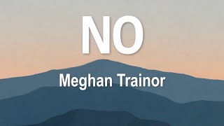 No - Meghan Trainor Lyrics Video