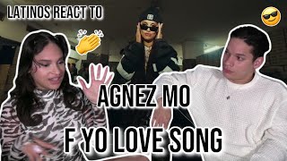 Latinos react to AGNEZ MO - F Yo Love Song (Official Music Video)| REACTION