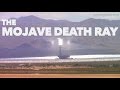 Death Ray Solar Power Plant in Mojave Desert California