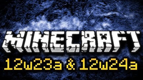 Minecraft 12w23a & 12w24a Snapshots! (HD)