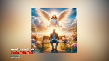 Ca Hiệp Lễ : XIN CÁC THIÊN THẦN ( Các Thiên Thần Hộ Thủ 02-10 )