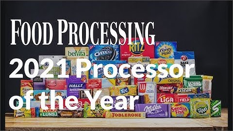 Food Processing 2021 Processor of the Year: Mondelēz North America