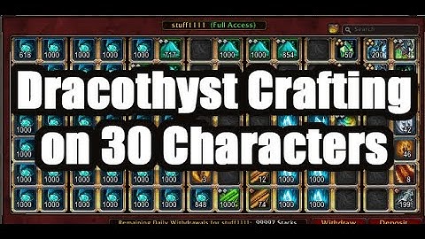 Dracothyst daily crafting on 30 toons
