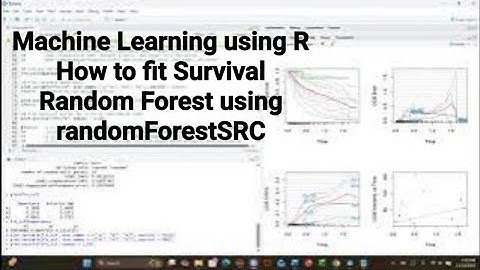 Machine Learning using R     How to Fit Survival Random Forest using randomForestSRC#survival#r