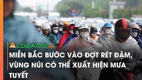 Miền Bắc bước vào đợt rét đậm, vùng núi có thể xuất hiện mưa tuyết