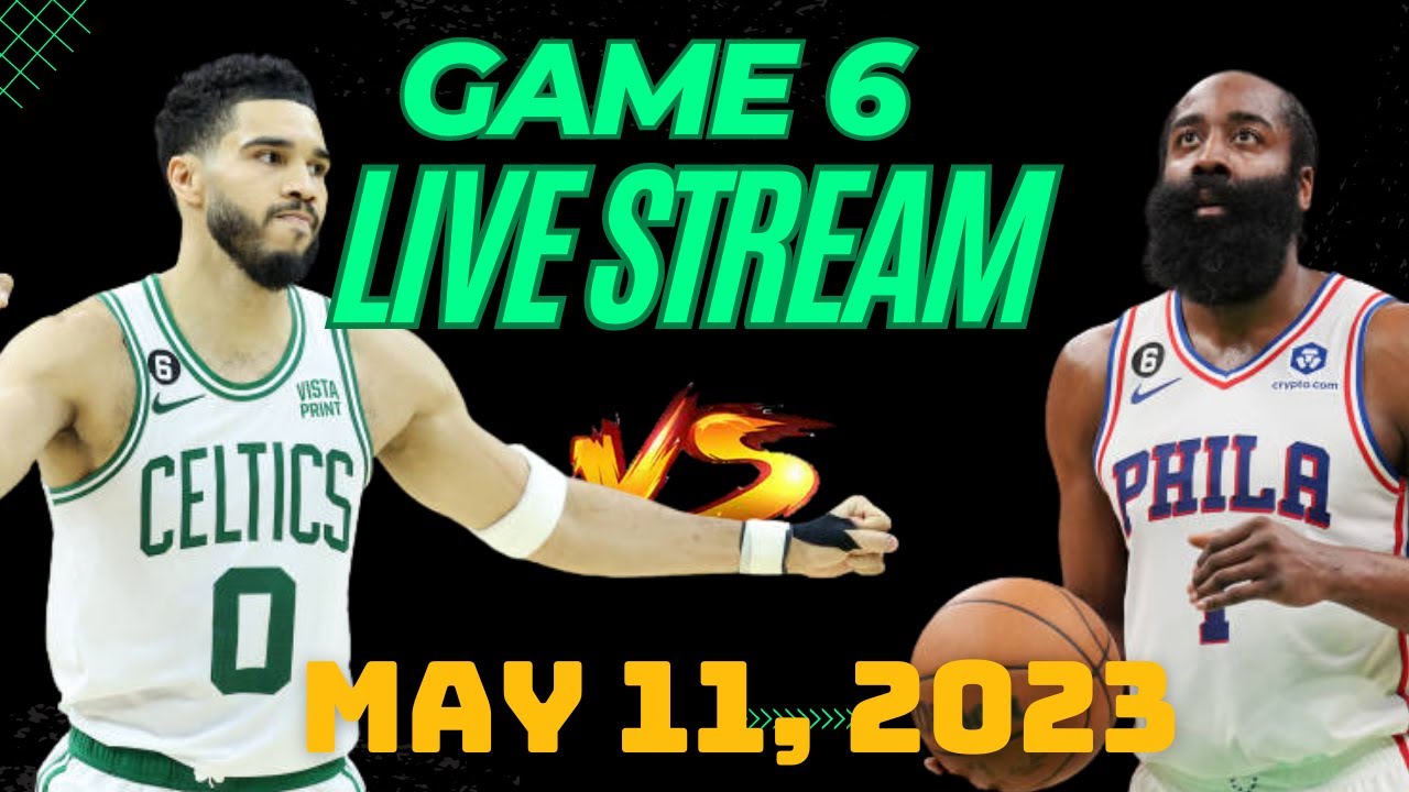 76ers vs Celtics Game 6 - NBA Regular Season 2023 Live Stream ...