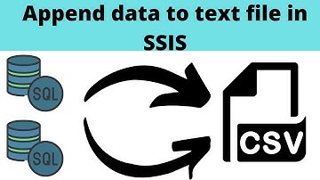 46 Append data to text file in SSIS | Export data to single csv file