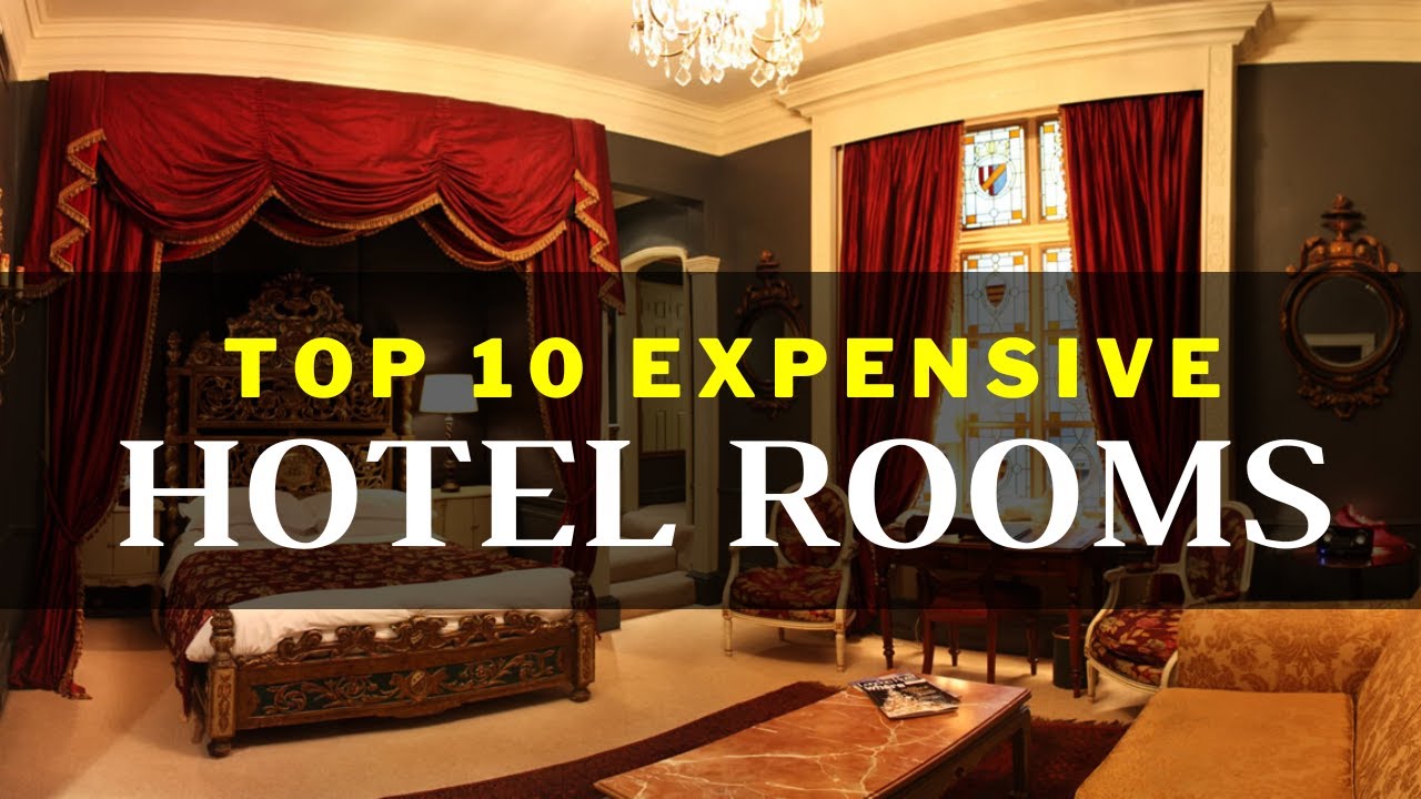 Top 10 most expensive Hotel Rooms in the world Top Rank YouTube