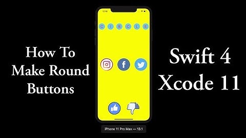 How To Make Circle/Round Buttons in Swift? (iOS, Swift 4, Xcode 11)