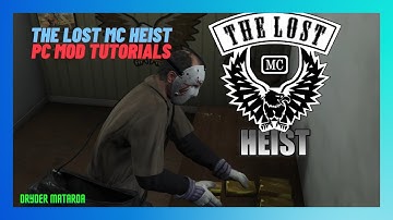 2022 PC Mod Tutorials: How To Install The Lost MC Heist Mod In GTAV SinglePlayer
