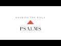 Knowing the bible series psalms