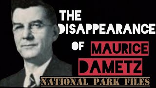 The Disappearance of Maurice Dametz | National Park Files