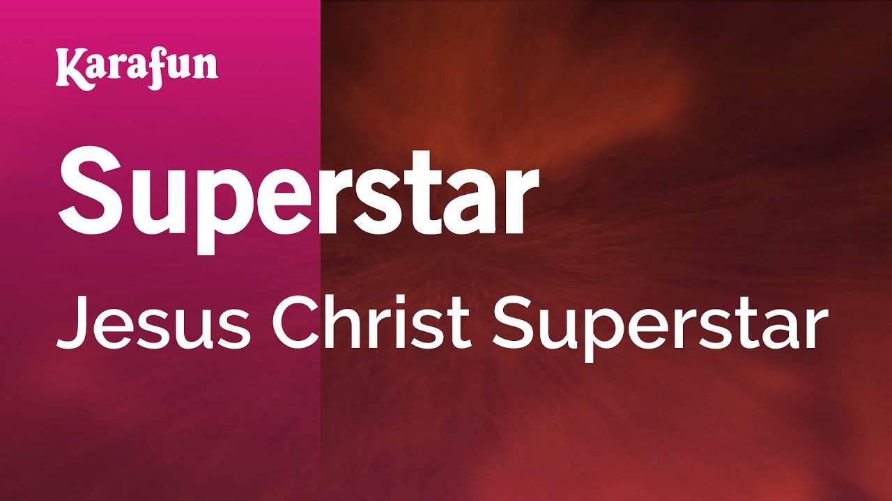 Superstar - Jesus Christ Superstar | Karaoke Version | KaraFun - YouTube
