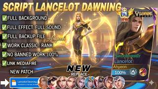 NEW UPDATE‼️Script Lancelot Dawning - Swordmaster No Password | Full Effect &amp; Voice/Sound | Terbaru