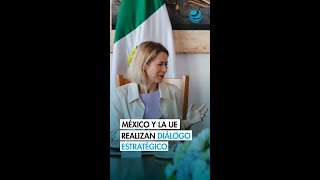 Canciller Roberto Velasco y Kaja Kallas encabezan primer Diálogo Estratégico México-UE