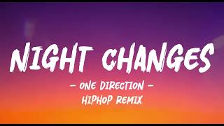 One Direction  Night Changes s  Hip Hop Remix Chill 