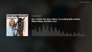 How To Ride Your Horse Bitless! | Everything Bitless Bridles, Bitless Riding, and Bitless Tips!
