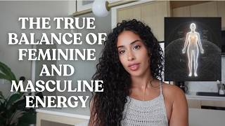 How to ACTUALLY balance your feminine and masculine energy