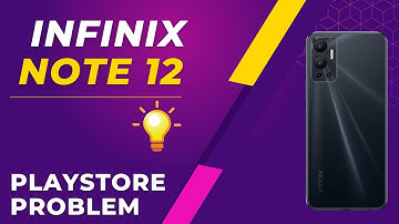 Infinix Note 12 Play Store Not working Problem Fix