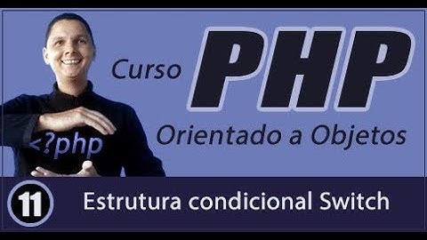 Curso de PHP Orientado a Objetos Aula 11 Switch