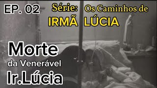 EP. 2 | MORTE de IRMÃ LÚCIA