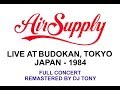 Air Supply - Live at Budokan, Tokyo (Japan, 1984 - Remastered by DJ Tony)