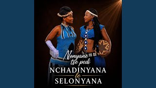 Nonyane tse pedi (feat. Selonyana)