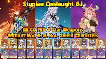 New Stygian Onslaught 6.1 Fearless All C0 F2P 4 Star Weapons Without Nod-Krai, BoL,Shield Characters
