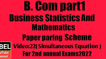B.Com part 1 subject Business statistics and mathematics Simultaneous equation second annual 2022