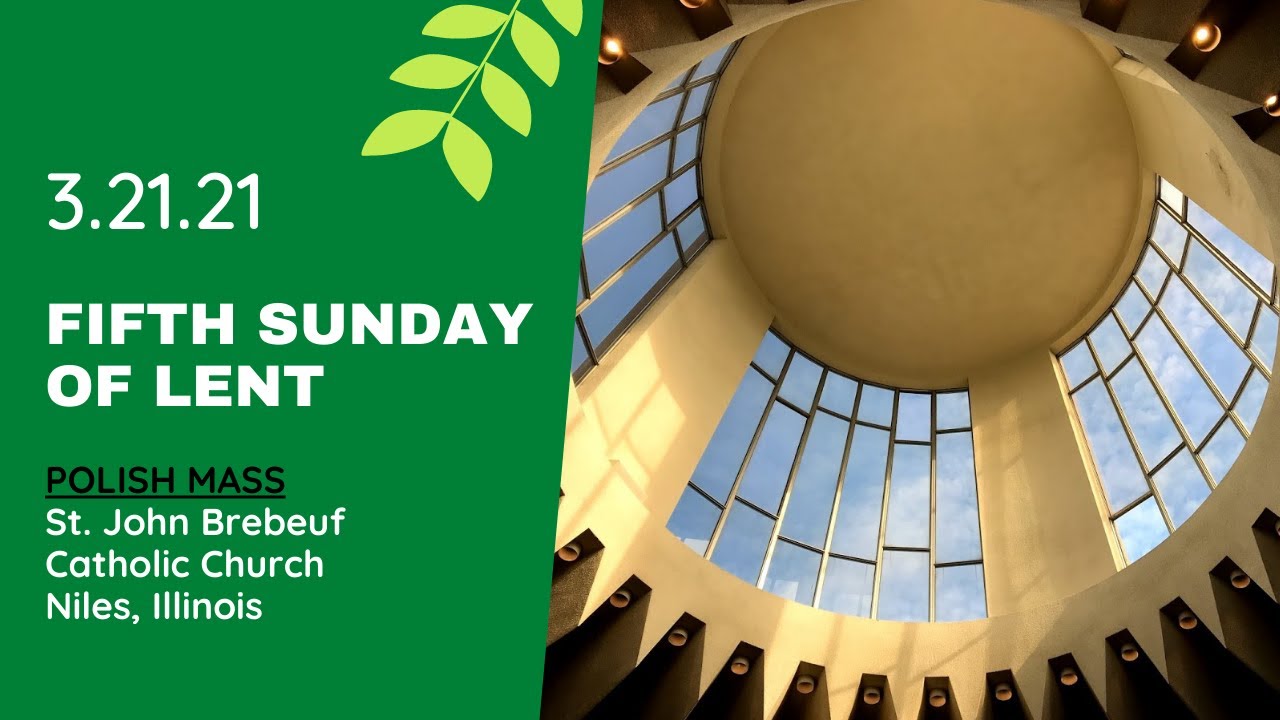 Polish Mass recorded March 20, 2021, from St. John Brebeuf Catholic Church in Niles, Illinois
