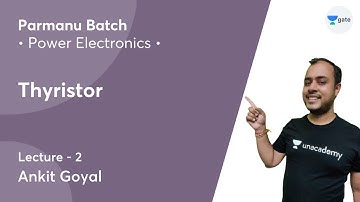 Thyristor | Lec 2 | Power Electronics | Parmanu Batch | BARC 2021 Exam | Kreatryx