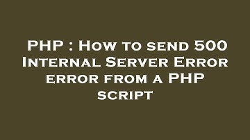 PHP : How to send 500 Internal Server Error error from a PHP script