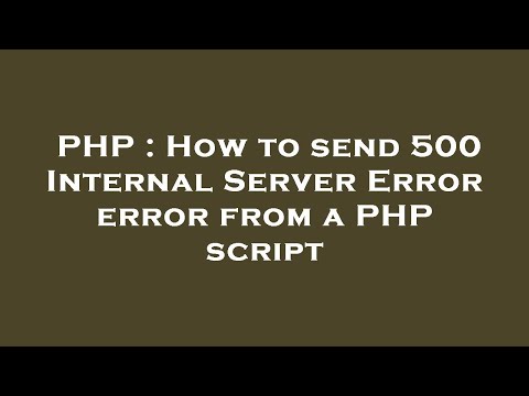 PHP : How to send 500 Internal Server Error error from a PHP script