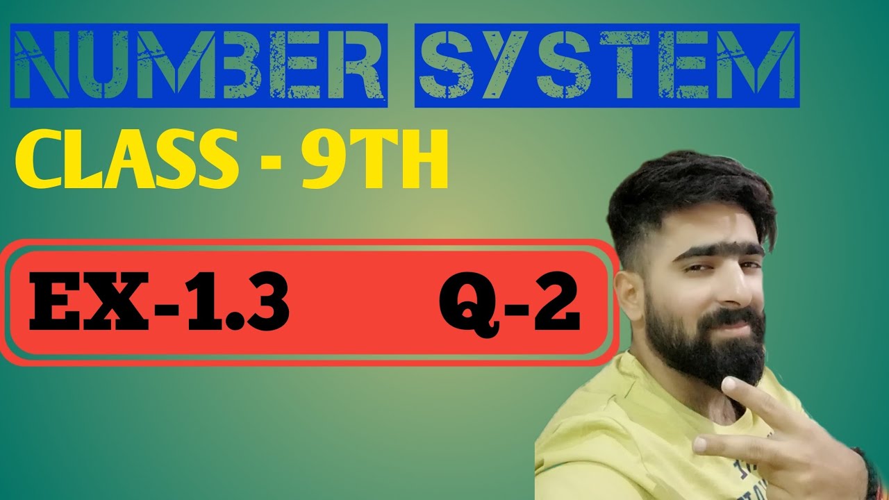 EX1.3 | QUESTION 2 | NUMBER SYSTEM | CLASS 9TH | CHAPTER 1 | - YouTube