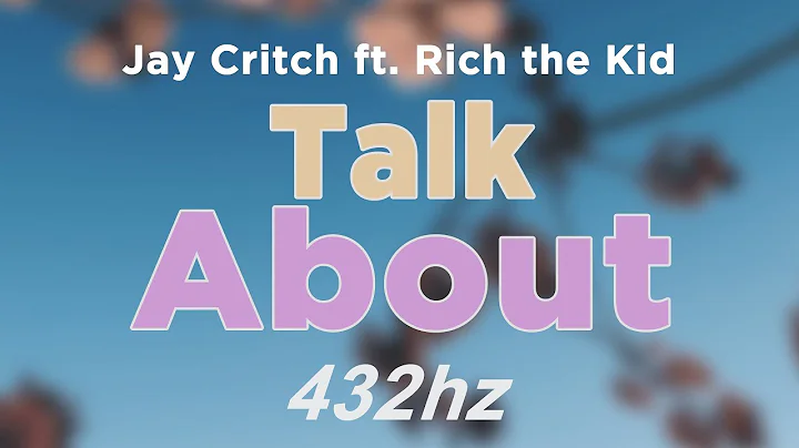 Jay Critch - Talk About ft. Rich the Kid | @ 432hz #432hzRAP