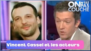 Vincent Cassel : son avis sur ces acteurs ! - On n'est pas couché 2008