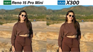 Oppo Reno 15 Pro Mini vs Vivo X300 Camera Test Comparison