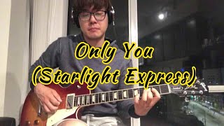 Only You - Starlight Express