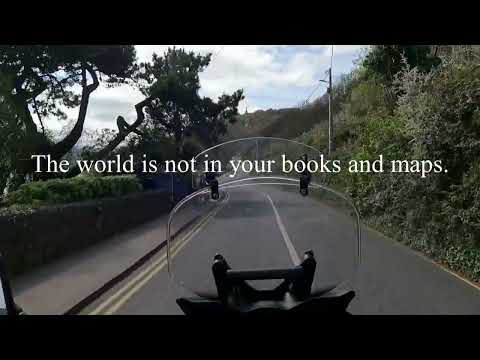 World is not in your books and maps.... It's out there.