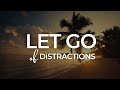 Let Go Of Distractions | Focus On God | Guided Meditation
