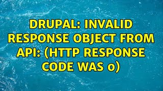 Drupal: Invalid response object from API: (HTTP response code was 0)