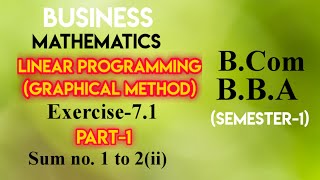 Chapter 7(7.1) Part-1 || Linear Programming || Business Mathematics || for B.Com || BBA ||