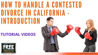 HOW TO HANDLE A CONTESTED DIVORCE IN CALIFORNIA - INTRODUCTION - VIDEO #51 (2021)