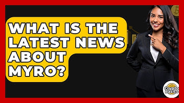 What Is The Latest News About Myro? - CryptoBasics360.com